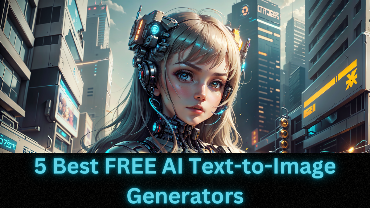 5 Best Free AI Text to Image Generators