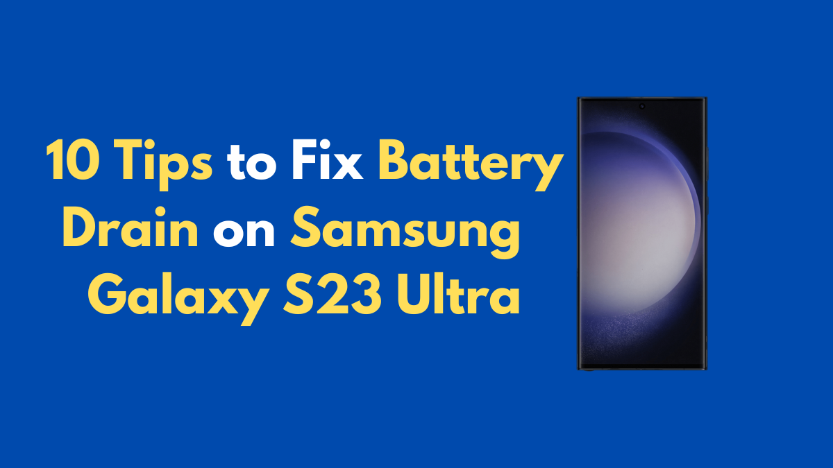 Samsung S23 Ultra Battery Draining Fast