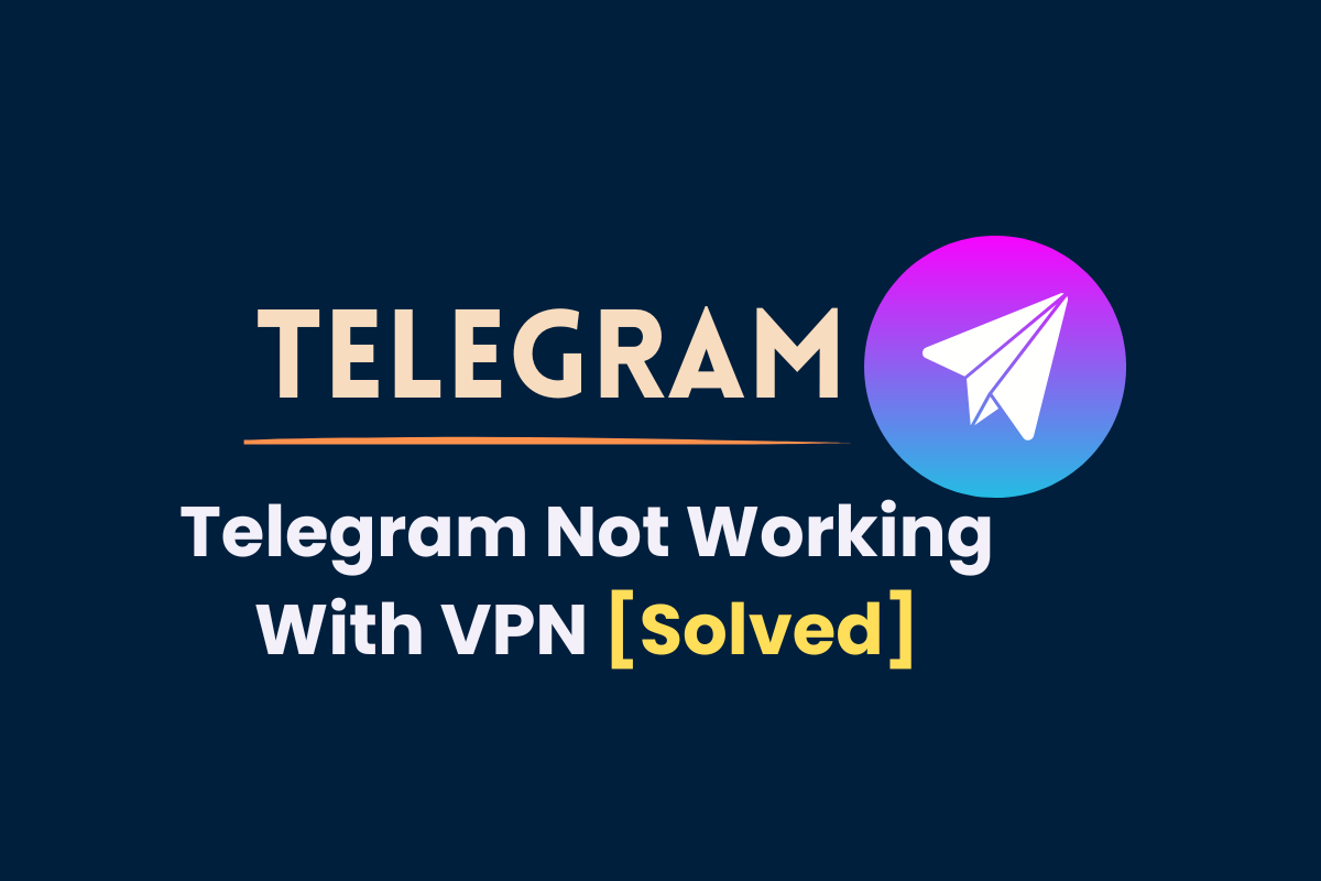 Telegram not working with VPN